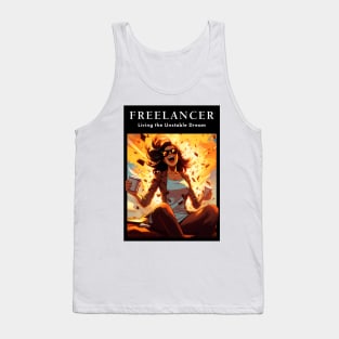 Freelancer: Living the Unstable Dream. Funny Tank Top